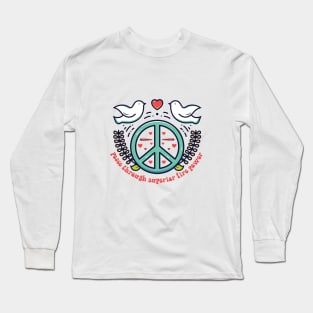 Peace Through Superior Fire Power Long Sleeve T-Shirt